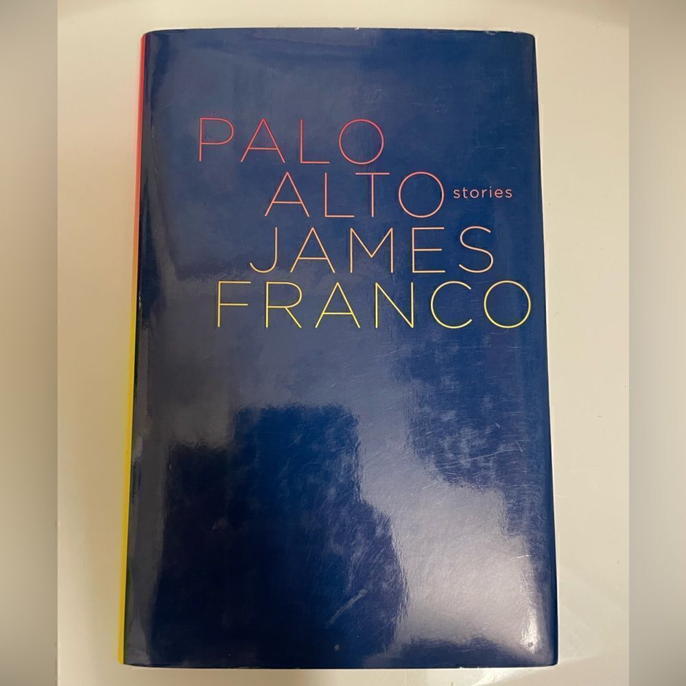 James Franco Palo Alto Hardcover Book of Short Stories w/Dust Jacket